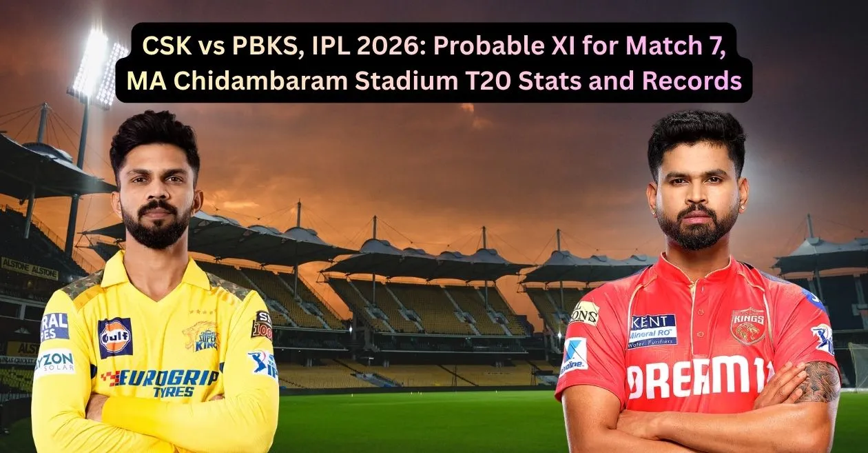 CSK vs PBKS, IPL 2026: XI probable para el partido 7, estadísticas y récords del MA Chidambaram Stadium T20